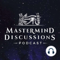 Dimensions, Magick, Ascended Masters, Nature of Reality - Matt LaCroix, Kaedrich Olsen - Mastermind Discussions #16