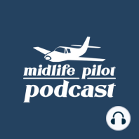 EP2 - The Challenges of Being a Midlife Pilot