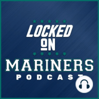 9-26-19 Locked on Mariners Episode 31: Throwback Thursday back to Felix Hernandez's MLB Debut