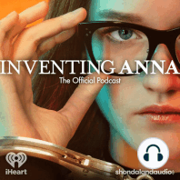 Coming soon...Inventing Anna: The Official Podcast