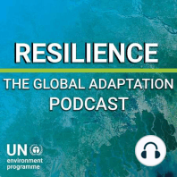 Introducing Resilience: The Global Adaptation Podcast