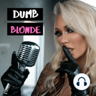 65: Dumb Blonde: Baby Girl Bella- Sex Work, Fem Dom & Spirituality