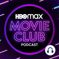 HBO Max Movie Club is Back!