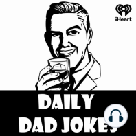 Top Dad Jokes for the Week Ending  10 Oct 2021