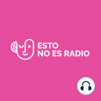 Esto no es radio presenta: Coger rico y Amar Bonito (Episodio 1)