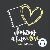 S!E17- Planning a Life I Love with Michelle from @plan_on_it