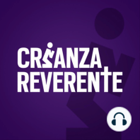 Episodio #21: Quiero una fórmula mágica para la crianza