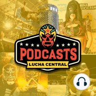 Ep 5 - WWE Superstar Lince Dorado, El Hijo del Fantasma Character Change, This Week In Lucha History, and more!