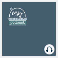 S1-E1 - What is Cozy Minimalism and Mission