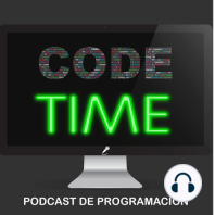 Code Time (103): Especial 1000 suscriptores en YouTube + Sorpresas