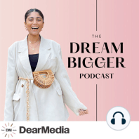 The Dream Bigger Podcast