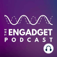 The Engadget Podcast Ep 34:  Intergalactic