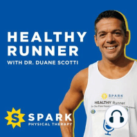 36. Running Injuries | 3 Reasons To Not Stop Running with Dr. Duane Scotti