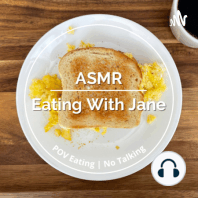 Day 1: ASMR Eating Cheerios and Avocado Toast