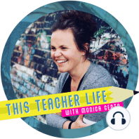 Leaving Teaching For Good! Is It Time To Say Goodbye? (Summer Replay Episode)