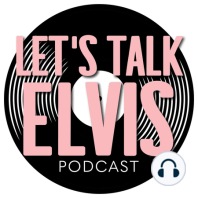 Let’s Talk Elvis Songs