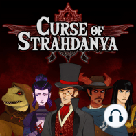 Ep. 10: Phantasmagoria - Part 2 | Curse of Strahdanya
