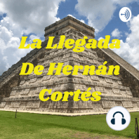 La llegada de Hernán Cortés