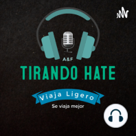 7.- TIRANDO HATE || Ahí Madre!!!
