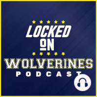 Locked on Wolverines - October 10, 2018: Which Rival Do You Hate More?