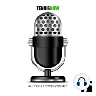 The Lucky Let Cord Podcast Wimbledon Manic Monday Preview with Steve Flink