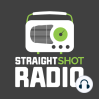 Ep. 53: Straight Shot's 2nd Year and What's Coming Up!