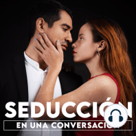 048 Seducir No es Salir de Cacería: La Seducción Ética con Lina del Moral.