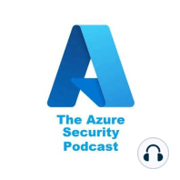 Azure Security Podcast - Cybersecurity Maturity Model Certification