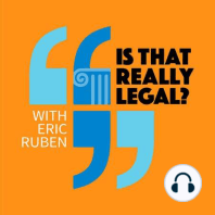 Announcing Is That Really Legal? with Eric Ruben