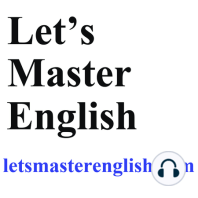 Let's Master English's Podcast Episode 10