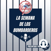 Podcast de los Yankees: La Semana de los Bombarderos - Episodio 9