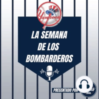 Podcast de los Yankees: "La Semana de los Bombarderos" - Episodio 13