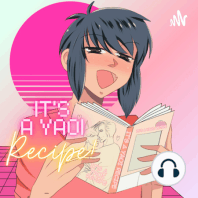 IT'S A YAOI RECIPE PODCAST! First Anniversary!