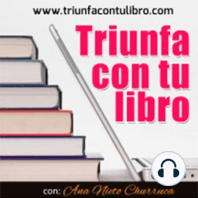 #37: 9 Preguntas y sus respuestas sobre "cómo triunfar con tu libro"