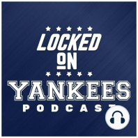 LOCKED ON YANKEES -- AL East Crossover episode with Locked On Rays