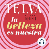 E31: Los tratamientos de belleza que realmente funcionan, con Natalia de la Vega