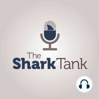 The Shark Tank Pod Ep.11: A Truncated Blooper Reel