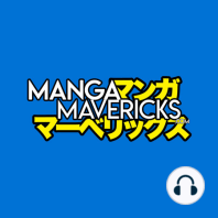 Manga Mavericks EP. 15: Some Things Never Die (Like Pokemon)