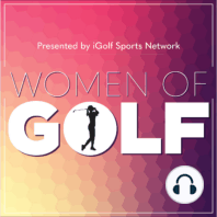 Women of Golf - Own Your Game Series - Part 2, plus LPGA Pro - Myra Blackwelder