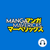 Manga Mavericks EP. 35: Anime Expo and LGBT Manga