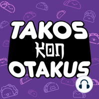 TAKOS KON OTAKUS •Oresuki• Ep. 1 "Joro por ti"