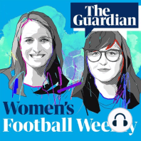 England and Spain set up quarter-final showdown – Women’s Football Weekly