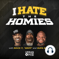 Get Ready For The 'I Hate The Homies' Podcast