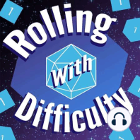 Rolling with Difficulty Season 1 Episode 1: "A Matter of the Heart"