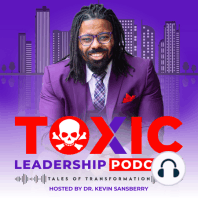 Exploring The Source And Costs Of Toxic Leadership With Herb Escher