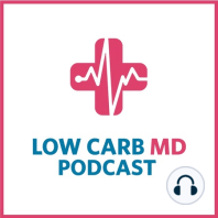 Episode 1: Intro to the Low Carb MD Podcast (Part 1)