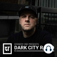 Kennedy One presents Dark City Radio 014