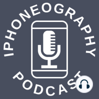 Getting The Band Back Together - The iPhoneography Podcast Ep 60