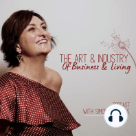 Business is Art, and Your Life is Your Business: Introducing The Art & Industry of Business & Living Podcast