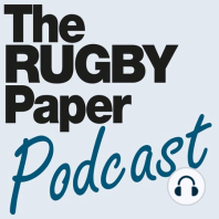 The Rugby Paper Podcast: Episode Eighteen